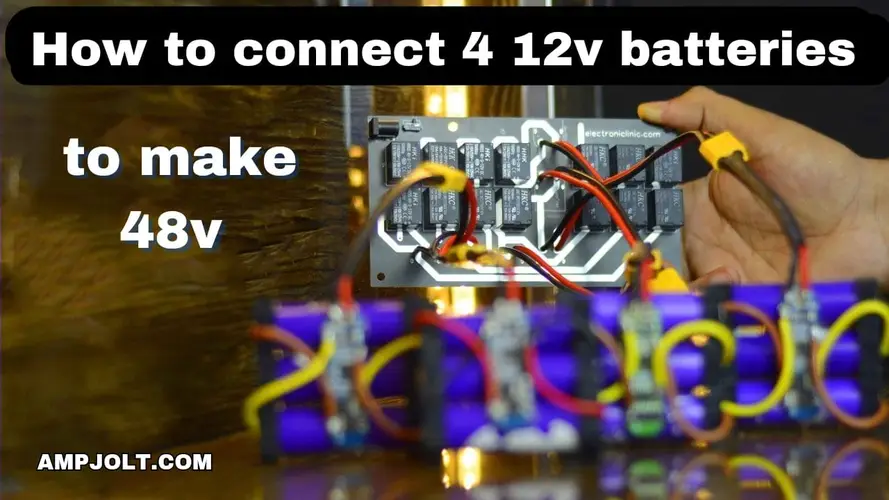 How to connect 4 12v batteries to make 48v?