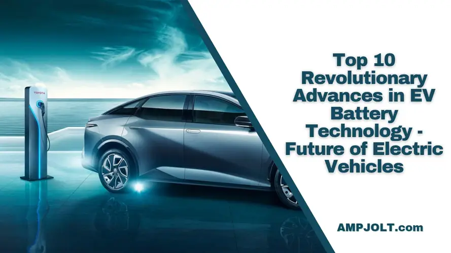Top 10 Revolutionary Advances in EV Battery Technology - Future of Electric Vehicles | 
